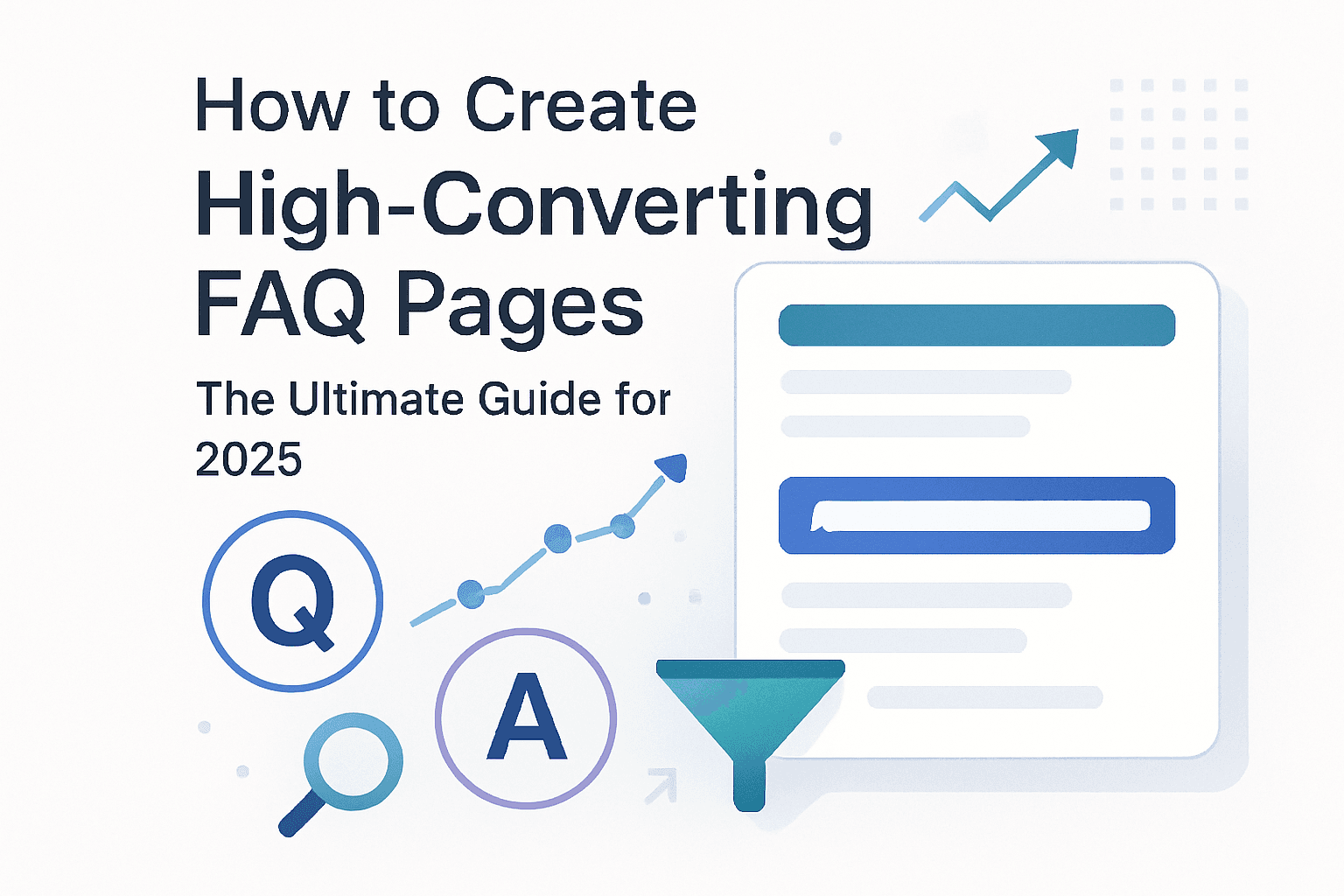 Complete guide to creating high-converting FAQ pages for maximum search visibility and conversion rates